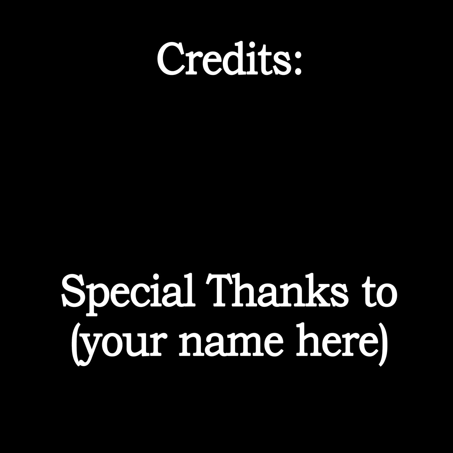 Leave Your Mark: Custom Message in Credits! ($50)